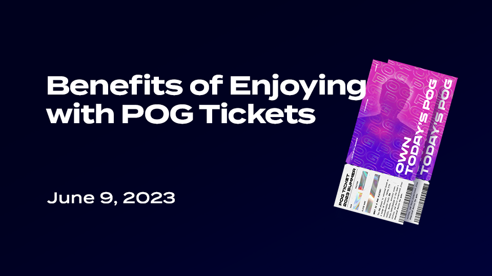 📢 POG Ticket Products and Benefits Guide